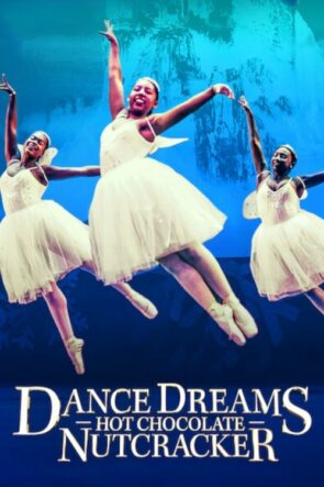 Dance Dreams: Hot Chocolate Nutcracker izle (2020)