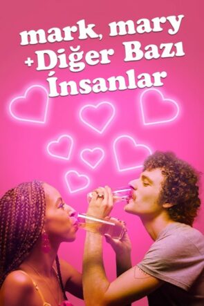 Mark, Mary + Diğer Bazı İnsanlar izle (2021)