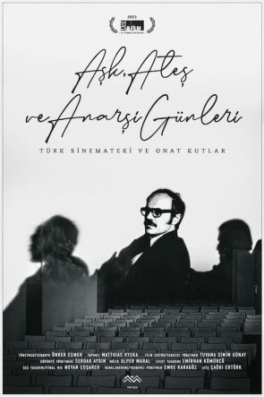 Aşk, Ateş ve Anarşi Günleri: Türk Sinemateki ve Onat Kutlar izle (2023)