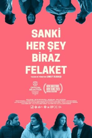 Sanki Her Şey Biraz Felaket izle (2023)