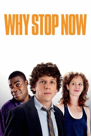 Why Stop Now? izle (2012)